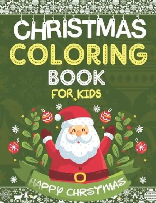 Christmas Coloring Book for Kids: Ages 3-8: Fun for Children's/kids/boys/girls 50 Beautiful Coloring, drawing pages (Original designs) on simple and L by Giftie Bee Prints