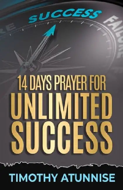 14 Days Prayer For Unlimited Success by Timothy Atunnise