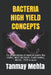 Bacteria High Yield Concepts: For preparations of medical exams like USMLE, NEET PG, PLAB, NCLEX & more by Tanmay Mehta