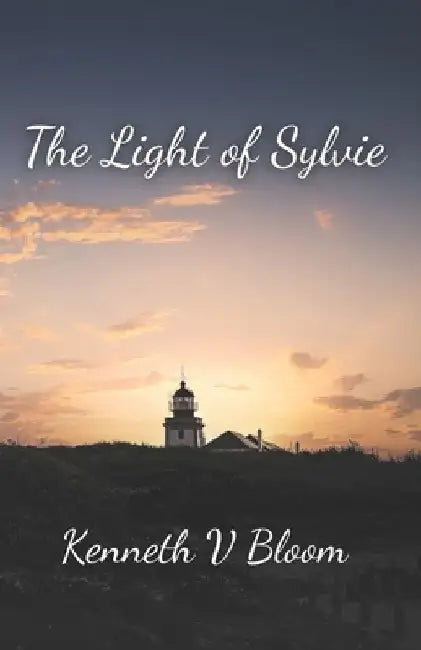 The Light of Sylvie by Kenneth Vincent Bloom