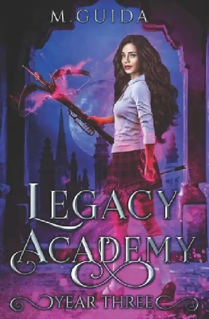 Legacy Academy: Year Three: Academy Romance by M. Guida