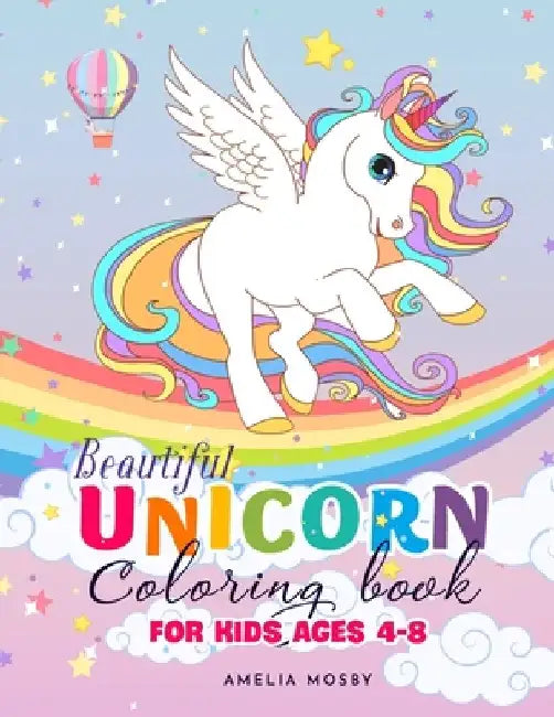 Beautiful Unicorn Coloring Book for Kids Ages 4-8 by Mosby Amelia