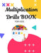 Multiplication Drills BOOK: Multiplication Math Tests Workbook, funny and Teachable, Grades 3-5, (1 by Edt, Hepath