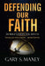 Defending Our Faith: Teach Me Your Paths Book Eleven by Gary S. Maxey