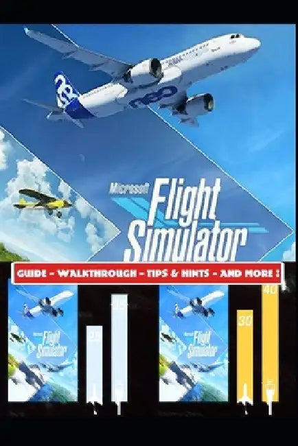 Microsoft Flight Simulator 2020 Guide - Walkthrough - Tips & Hints - And More! by Aso 2.