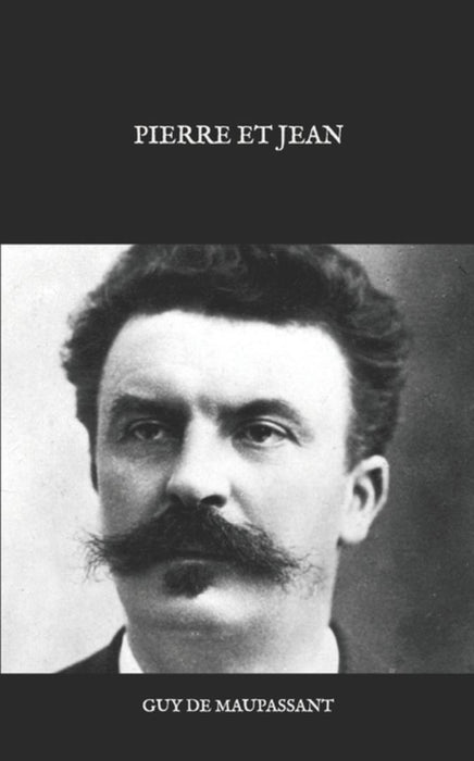 Pierre et Jean by Maupassant, Guy De