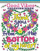 Good Vibes Coloring Book: Motivate Your Life With Brilliant Designs And Great Calligraphy Words; Inspirational Sayings And Motivational Quotes C by Rose Heaven