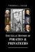 The Legal History of Pirates & Privateers by Thomas J. Shaw Esq