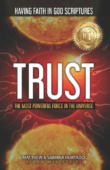 Trust: The Most Powerful Force in The Universe! by Ole Arvid Liodden