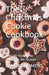 The Christmas Cookie Cookbook: Over 80 Recipes to Celebrate the Season by Laura Summers
