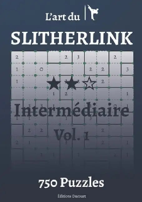 L'art du Slitherlink Intermédiaire by Editions Ducourt
