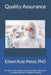 Quality Assurance: Role of the Quality Assurance Professional in the Manufacturing of Medical Products by Eileen Ruiz