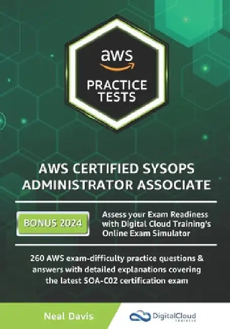 AWS Certified SysOps Administrator Associate Practice Tests by Neal Davis