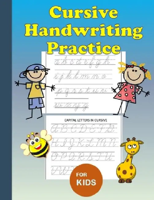 Cursive Handwriting Practice: For Kids: Workbook to learn how to write cursive upper and lower case alphabets, easy to understand, offers a great foun by Soulfolio Books