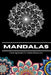 Mandalas Coloring Books for Adults Relaxation: Featuring Beautiful 70 Mandalas, Stress Relieving Mandala Designs by Zaman Edition