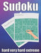 sudoku hard very hard extreme: Large Print Sudoku Puzzle Book 120 PAGE by Sudoku Puzzle Book