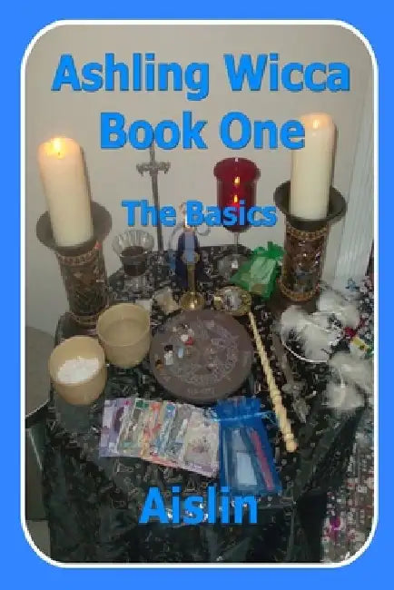 Ashling Wicca, Book One by Aislin