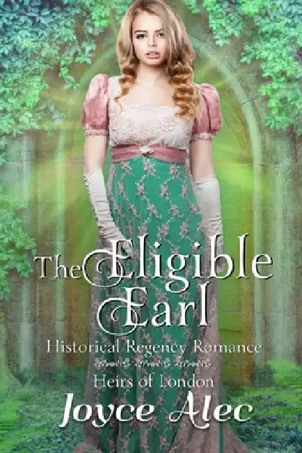The Eligible Earl: Historical Regency Romance by Joyce Alec
