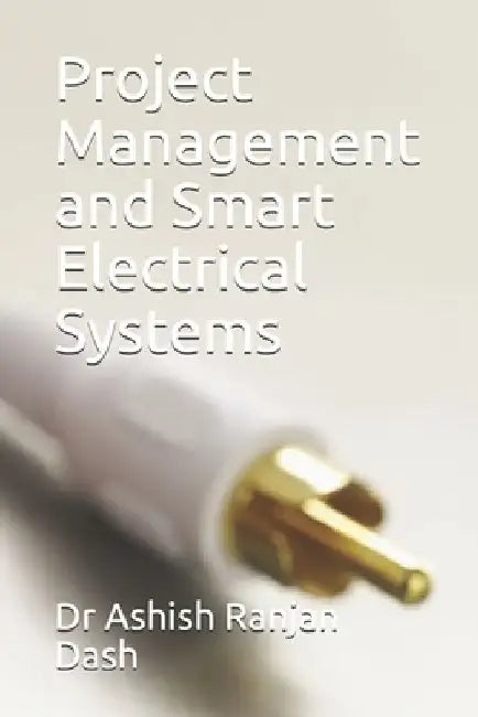 Project Management and Smart Electrical Systems by Vishal Kumar Singh