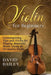 Violin for Beginners: Contemporary Tips and Tricks for Playing Beautiful Music Using an Orchestra Violin by David Bailey