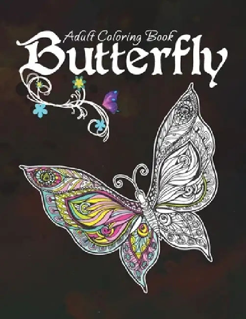 Butterfly Adult Coloring Book: Relaxing and Stress Relieving Butterfly Coloring Book for Adults by Schmidt-Darko Publications