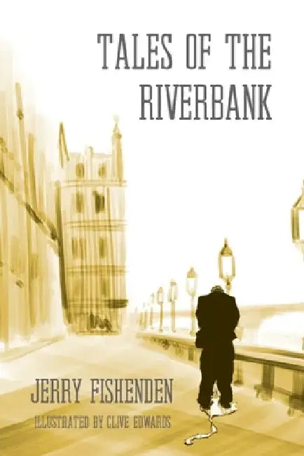 Tales of the Riverbank by Clive Edwards