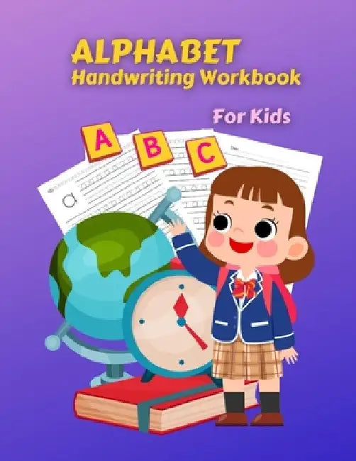 Alphabet Handwriting Workbook For Kids: Large Size 8.5 x 11 inches(21,59 x 27,94 cm),120 Pages: Calligraphy and Hand Lettering Practice Book for Presc by Pcp Line Publishing