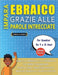 IMPARA EBRAICO GRAZIE ALLE PAROLE INTRECCIATE - Per Bambini Da 9 a 12 Anni - Scopri Come Migliorare Il Tuo Vocabolario Con 2000 Crucipuzzle e Pratica by Lingua Classics