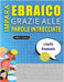 IMPARA EBRAICO GRAZIE ALLE PAROLE INTRECCIATE - LIVELLO AVOTAZOTO - Scopri Come Migliorare Il Tuo Vocabolario Con 2000 Crucipuzzle e Pratica a Casa - by Lingua Classics