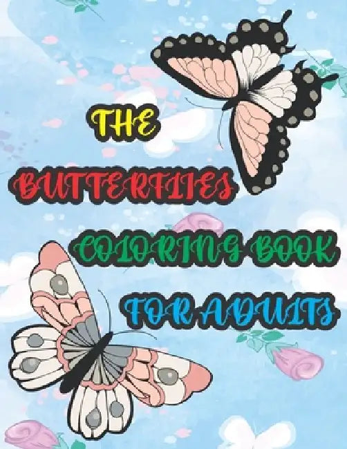 The Butterflies Coloring Book for Adults: Beautiful Mandalas and Cute Butterfly Coloring Book to Color and Relaxing Mind by Grooms-Darko Publications