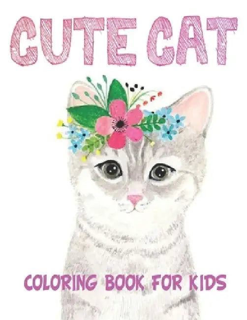Cute Cat Coloring Book: Cute Cats Coloring books for kids with 50 designs, best relaxing coloring and activities ... kids, cool cats, lovely c by Rr Publications