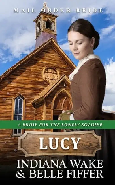 Mail Order Bride - Lucy by Belle Fiffer