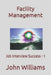 Facility Management: Job Interview Success - 1 by John Williams
