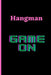 Hangman: Game On! by Dan Buff