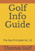 Golf Info Guide: The Key Principles Vol. 23 by Thomas Golf