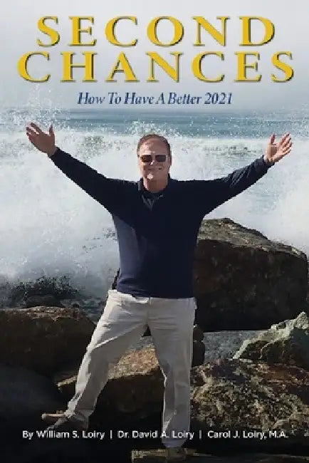Second Chances: How To Have A Better 2021 by David A. Loiry