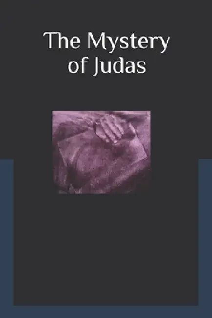The Mystery of Judas by Kerry Jehanne