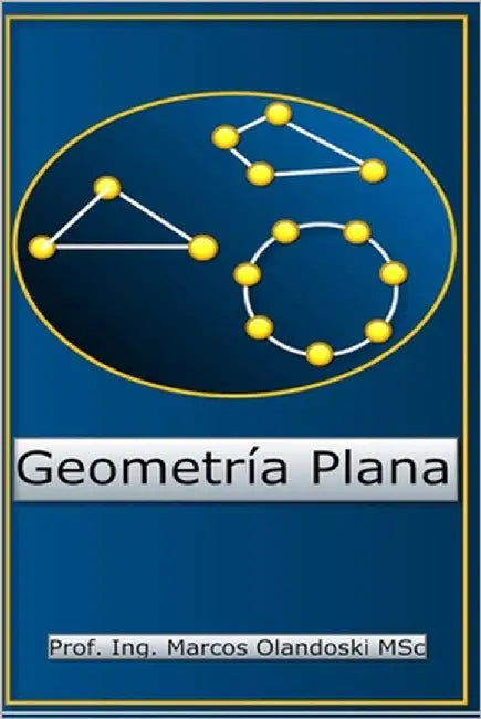 Geometría Plana: Escuela Primaria y Secundaria by Olandoski, Marcos