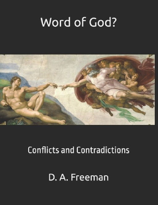 Word of God?: Conflicts and Confusions by D. A. Freeman