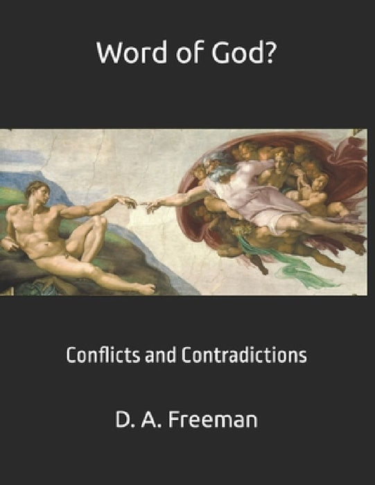 Word of God?: Conflicts and Confusions by D. A. Freeman