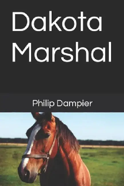 Dakota Marshal by Philip Dampier