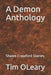 A Demon Anthology: Shawn Crawford Diaries by Tim James, III Oleary