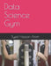 Data Science Gym by Syed Hassan Amin