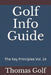 Golf Info Guide: The Key Principles Vol. 24 by Thomas Golf