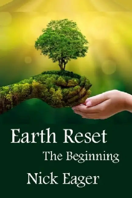 Earth Reset - The Beginning by Nick Eager
