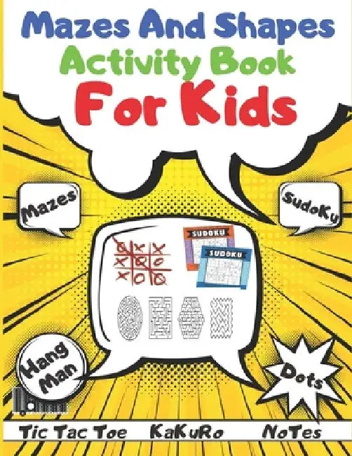Mazes and Shapes Activity Book For Kids: Activity Kids, Dots & Boxes, Playing Squares, Amazing Fun, Book of Mazes for Kids, Puzzle Book!, Hangman for by Abdel Krim