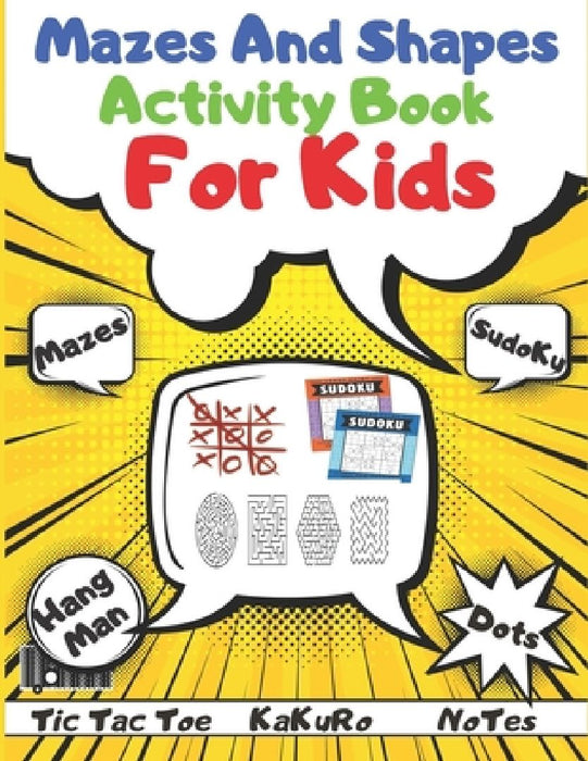 Mazes and Shapes Activity Book For Kids: Activity Kids, Dots & Boxes, Playing Squares, Amazing Fun, Book of Mazes for Kids, Puzzle Book!, Hangman for by Abdel Krim