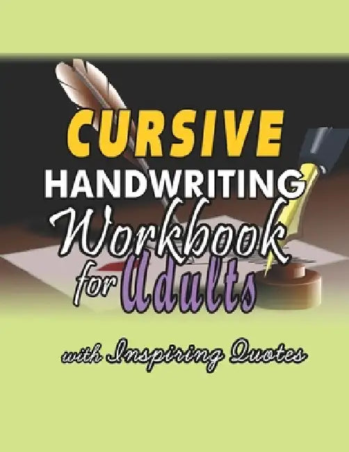 Cursive Handwriting Workbook for Adults: Learning Practice Activity Book for Kids, Teens, Young Adults and Adults by Purity Inclined Publishers