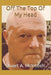Off The Top Of My Head by Stuart A. McIntosh