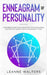 Enneagram of Personality: A Beginners Guide To Self-Discovery for Psychological and Spiritual Growth Via The 9 Personality Types by Leanne Walters